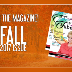 Read Fabulous Over 50 Magazine - Fall 2017 Issue
